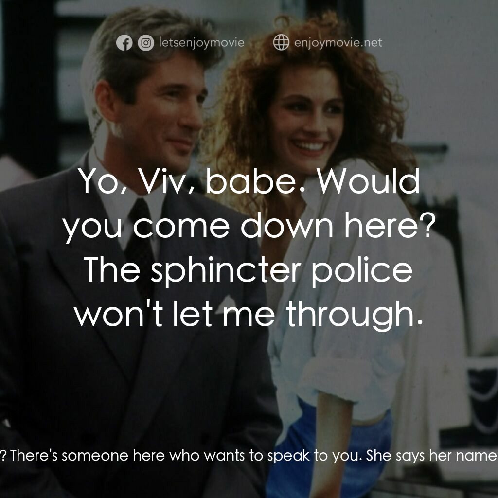 麻雀變鳳凰電影對白：Barney:  It's Barnard Thompson here, Miss Vivian. Could you come down to the fron