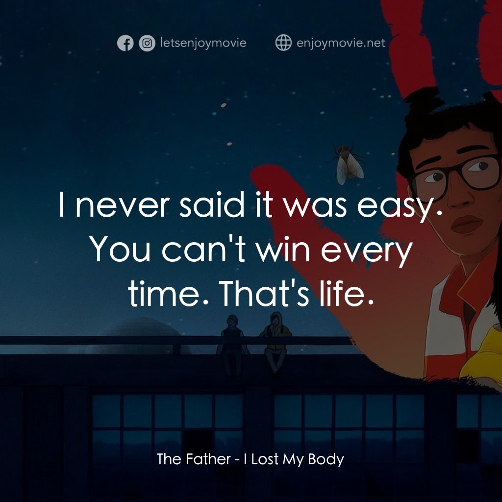 《隻手探險》經典台詞：The Father: I never said it was easy. You can' ...