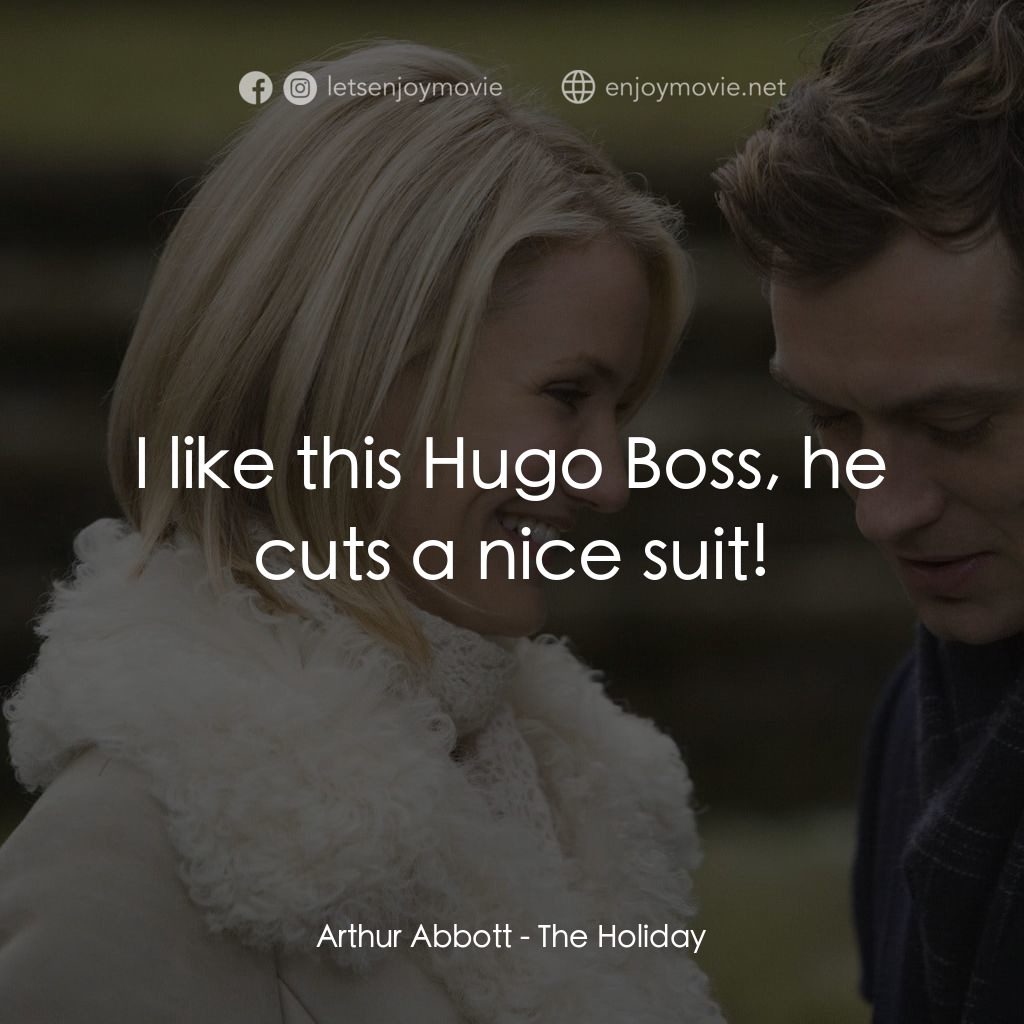 緣份精華遊電影對白：Arthur Abbott: I like this Hugo Boss, he cuts a nice suit!