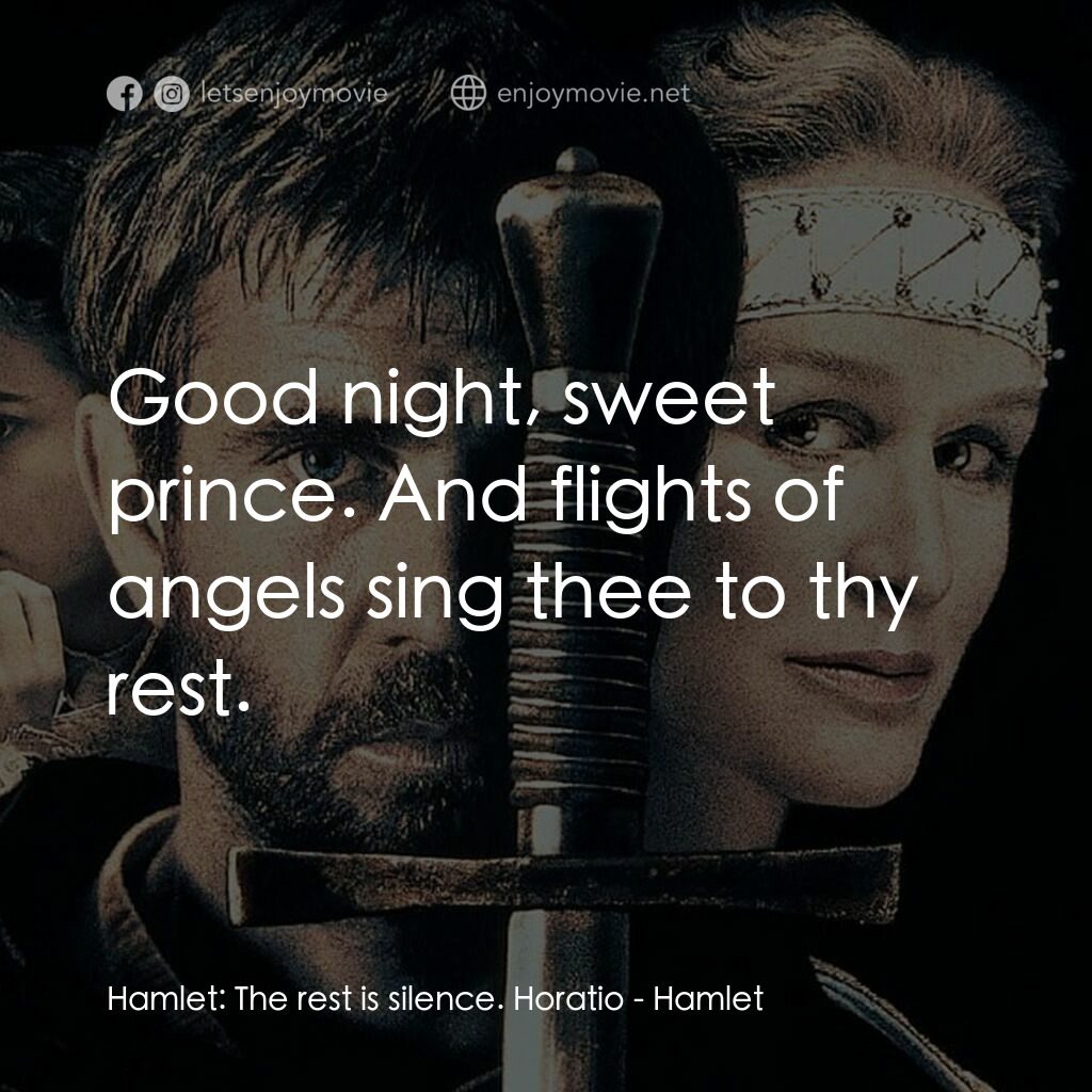 哈姆雷特電影對白：Hamlet:  The rest is silence. Horatio:  Good night, sweet prince. And flights of 