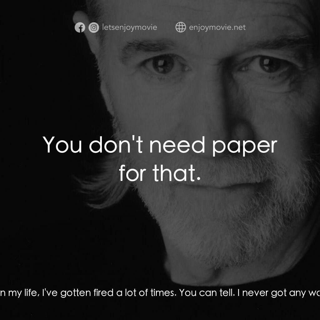 《喬治·卡林：王者歸來》經典台詞：George Carlin:  "Walking papers." You kn ...