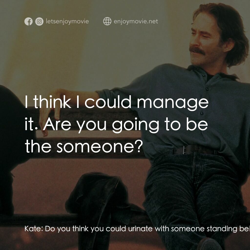 情定巴黎電影對白：Kate:  Do you think you could urinate with someone standing behind you? Con-man: 