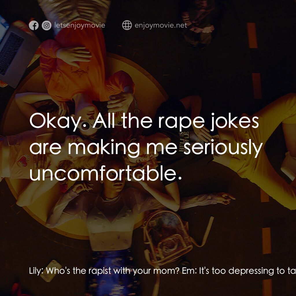 《暗殺國度》經典台詞：Lily:  Who's the rapist with your mom? Em:  It ...