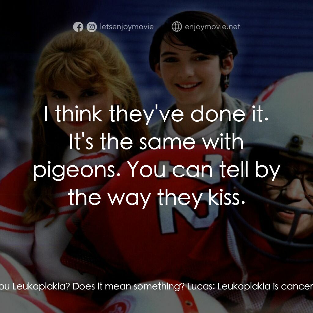 美國小子電影對白：Maggie:  Why do they call you Leukoplakia? Does it mean something? Lucas:  Leukop