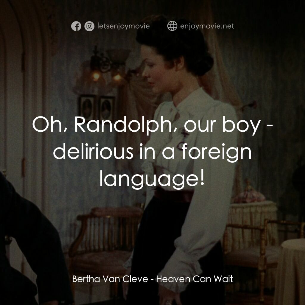 摩登天堂電影對白：Bertha Van Cleve:  Oh, Randolph, our boy - delirious in a foreign language!