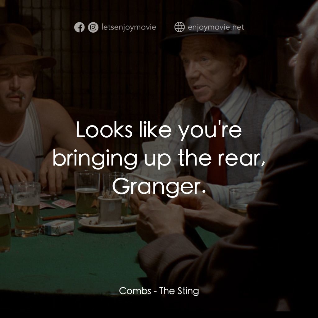 刺激電影對白：Combs: Looks like you're bringing up the rear, Granger.