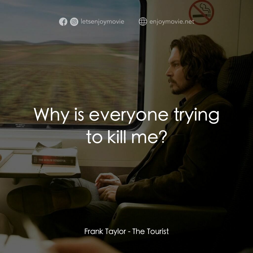 色遇電影對白：Frank Taylor:  Why is everyone trying to kill me?