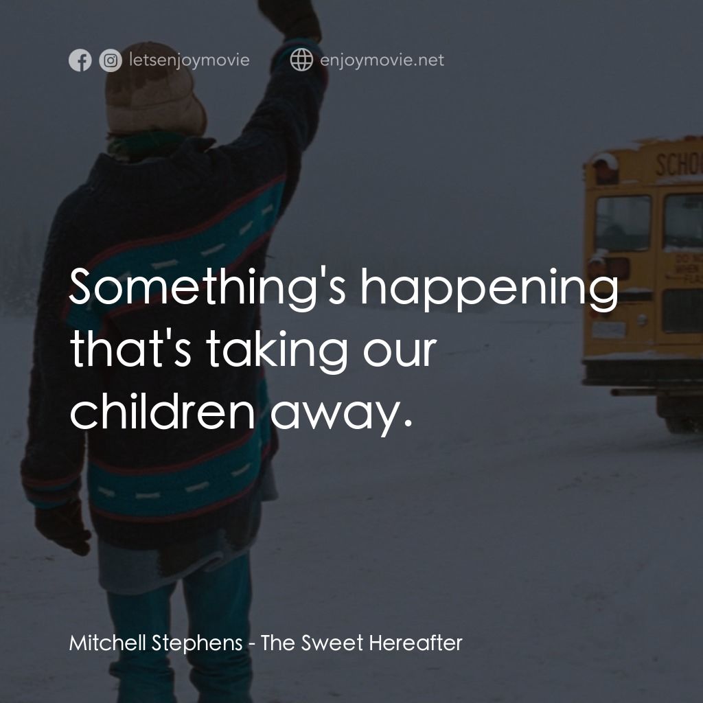 甜蜜的來世電影對白：Mitchell Stephens: Something's happening that's taking our children away.