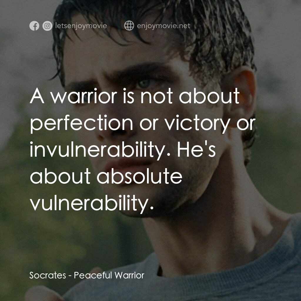 深夜加油站遇見蘇格拉底電影對白：Socrates:  A warrior is not about perfection or victory or invulnerability. He's 