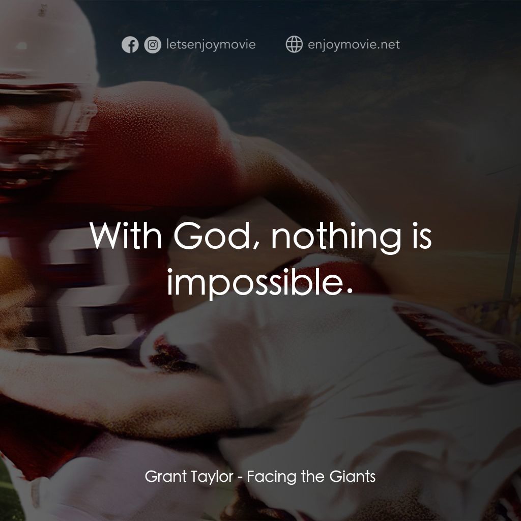 強人足跡經典對白：Grant Taylor: With God, nothing is impossible.