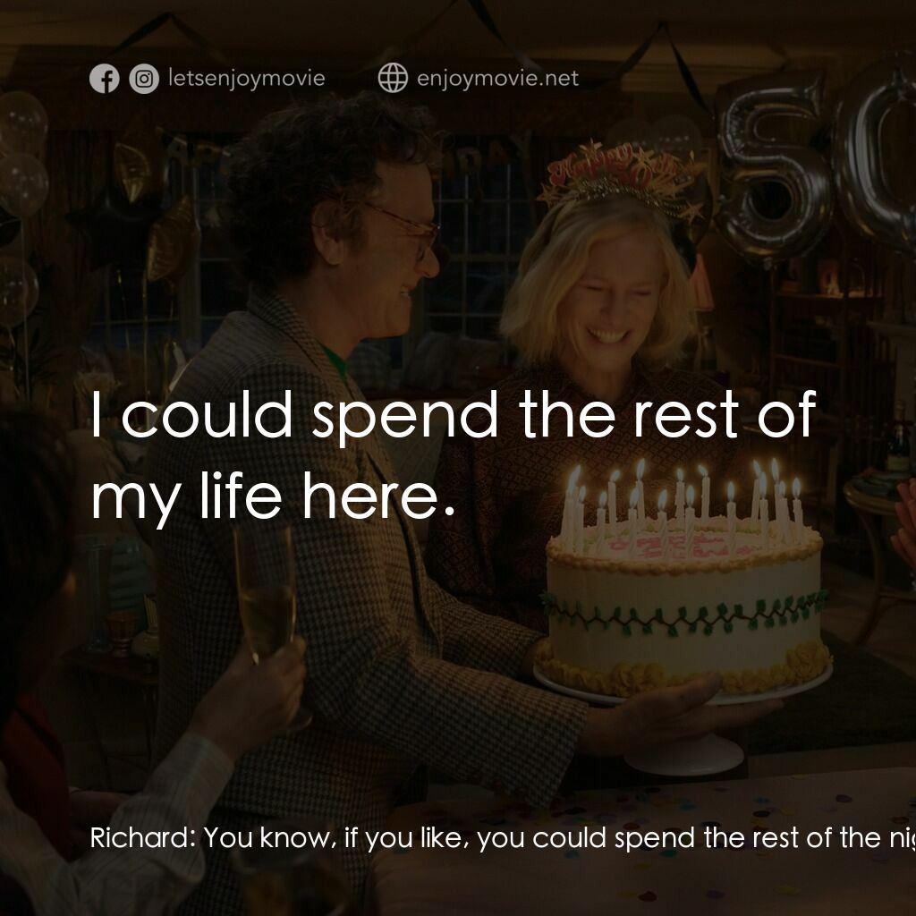 《這裡是吾家》經典台詞：Richard:  You know, if you like, you could spend t ...