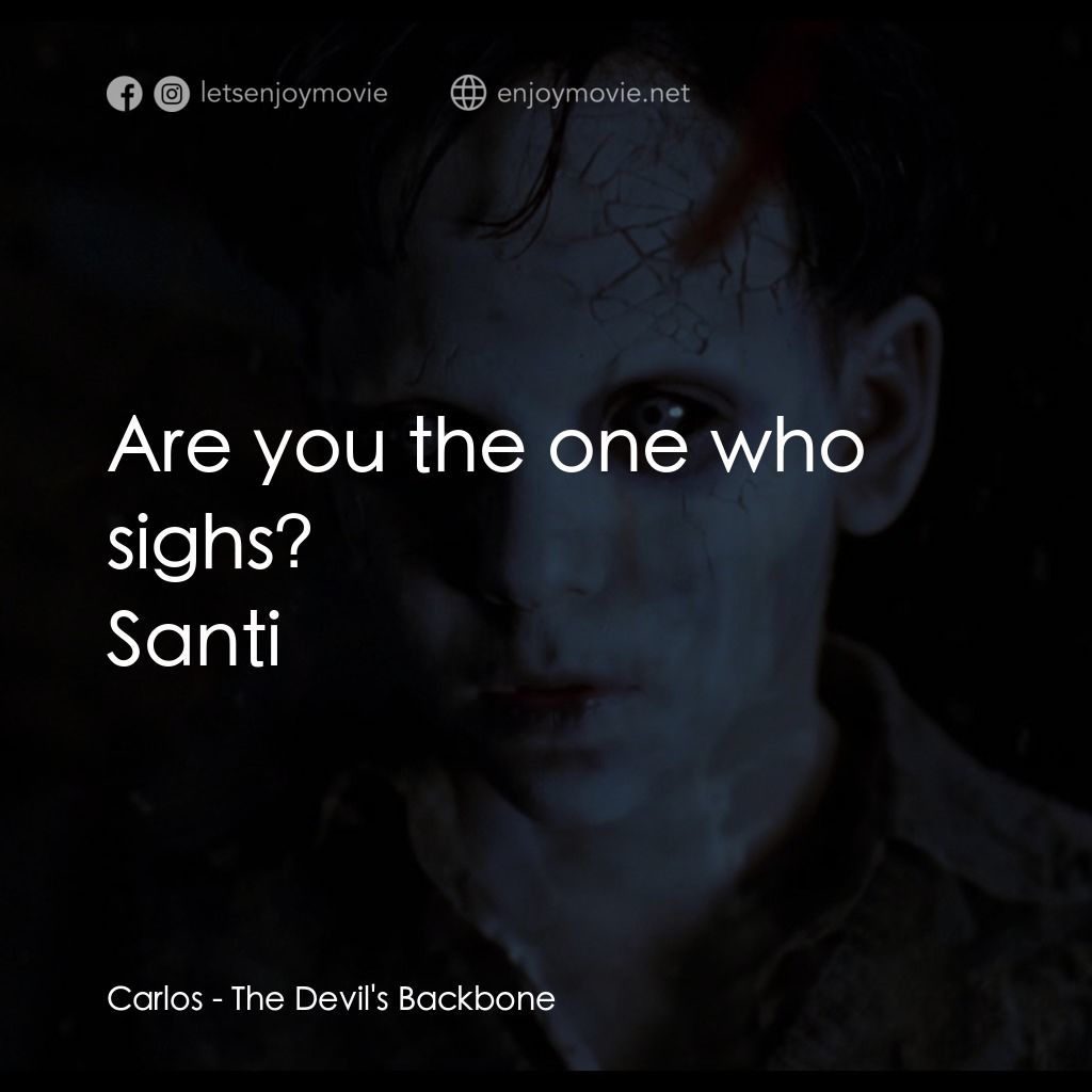 神鬼第六感2:魔鬼之心電影對白：Carlos: Are you the one who sighs?
Santi
