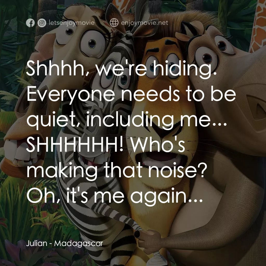 荒失失奇兵電影對白：Julian: Shhhh, we're hiding. Everyone needs to be quiet, including me... SHHHHHH!