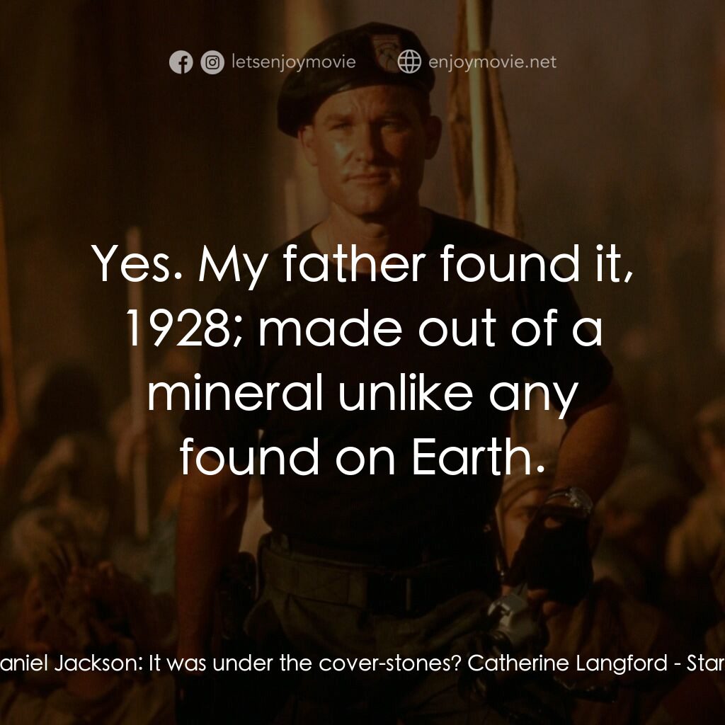 宇宙奇兵電影對白：Dr. Daniel Jackson:  It was under the cover-stones? Catherine Langford:  Yes. My 