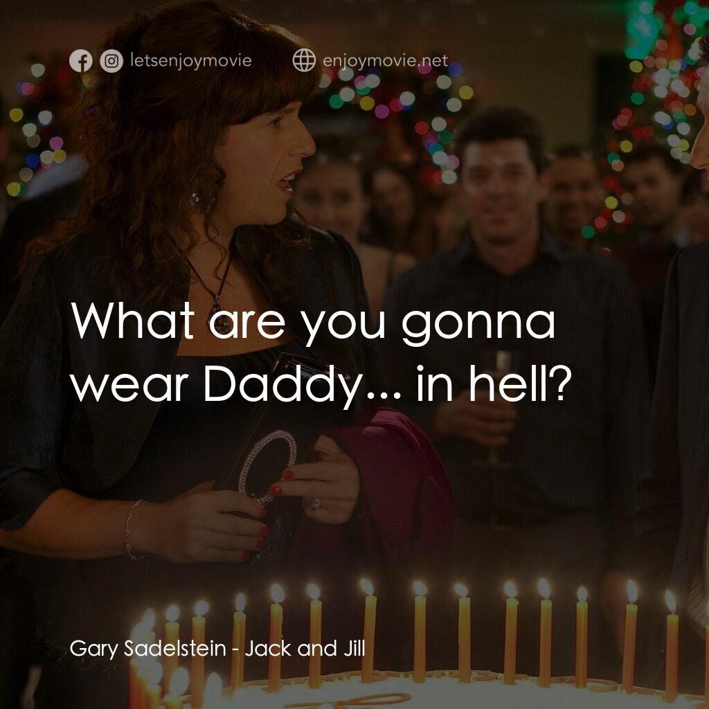 龍鳳大雙胞電影對白：Gary Sadelstein:  What are you gonna wear Daddy... in hell?