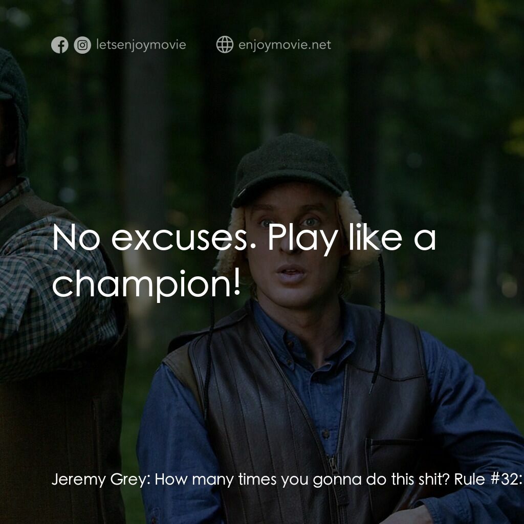 婚禮終結者電影對白：Jeremy Grey:  How many times you gonna do this shit? Rule #32:  You don't commit 