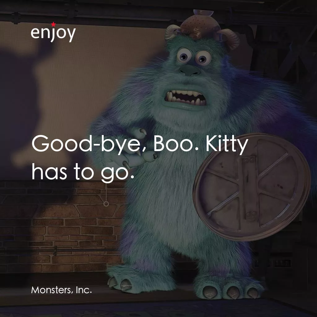 怪獸公司電影對白：Good-bye, Boo. Kitty has to go.