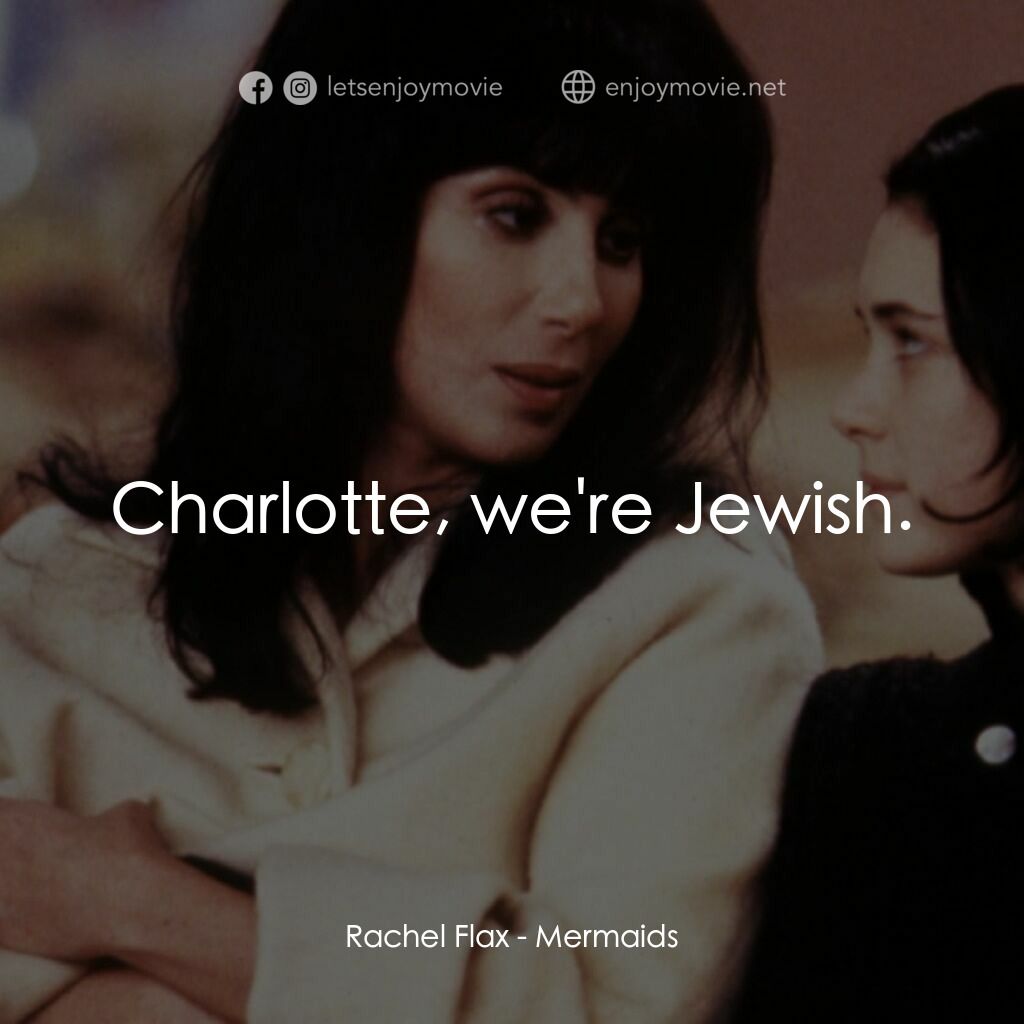 風情媽咪俏女兒電影對白：Rachel Flax:  Charlotte, we're Jewish.