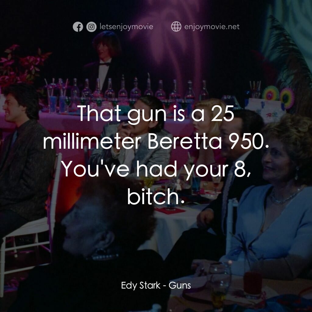《美女特工隊》經典台詞：Edy Stark:  That gun is a 25 millimeter Beretta 95 ...