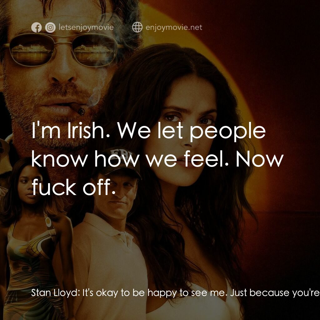 《合盜偷天》經典台詞：Stan Lloyd:  It's okay to be happy to see me.  ...
