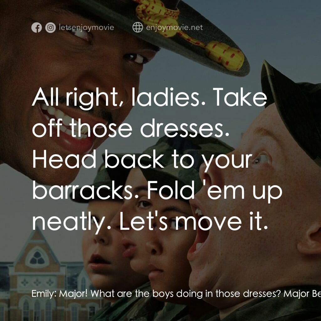 退伍阿 Sir電影對白：Emily:  Major! What are the boys doing in those dresses? Major Benson Winifred Pa