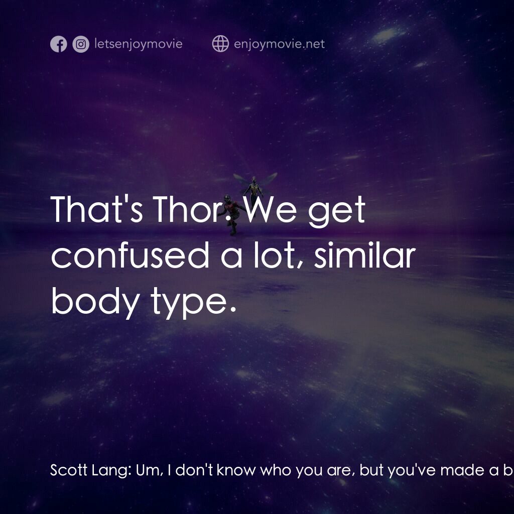 蟻俠與黃蜂女：量子狂熱電影對白：Scott Lang:  Um, I don't know who you are, but you've made a big mistake. I'm an 