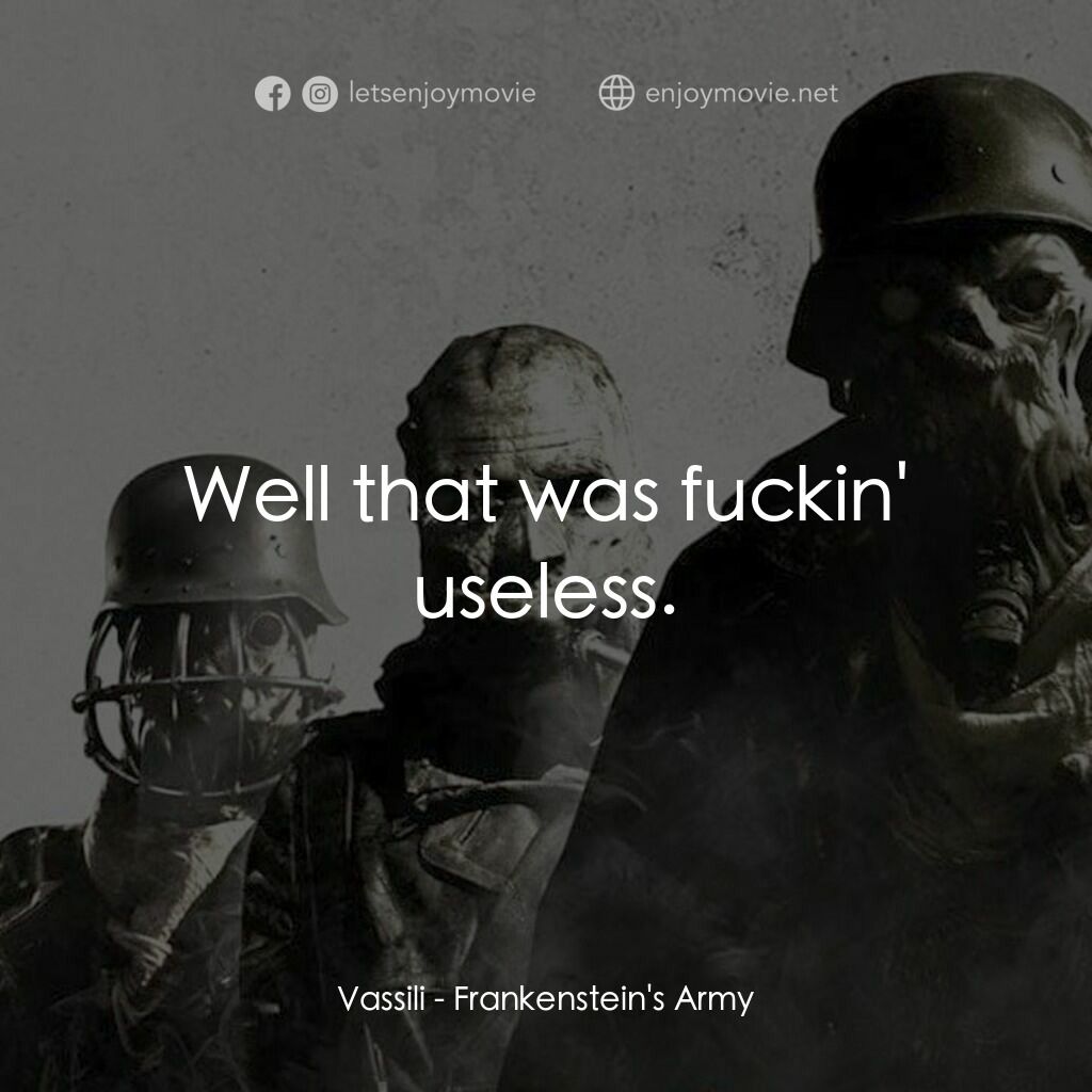 科學怪軍團電影對白：Vassili:  Well that was fuckin' useless.