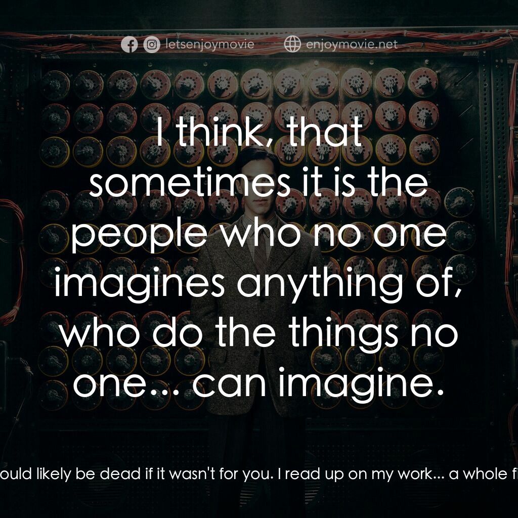 模仿遊戲電影對白：Alan Turing:  You got what you wanted. A husband, a job... a normal life. Joan Cl