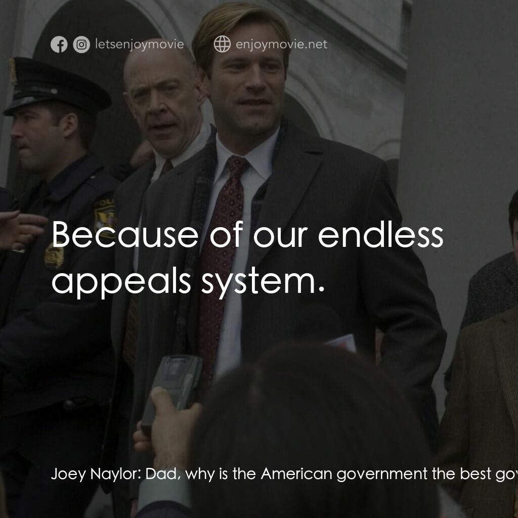 銘謝吸煙電影對白：Joey Naylor:  Dad, why is the American government the best government? Nick Naylo