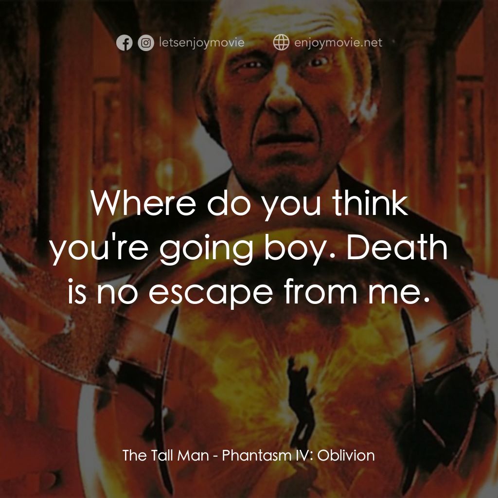 鬼追人 4電影對白：The Tall Man: Where do you think you're going boy. Death is no escape from me.