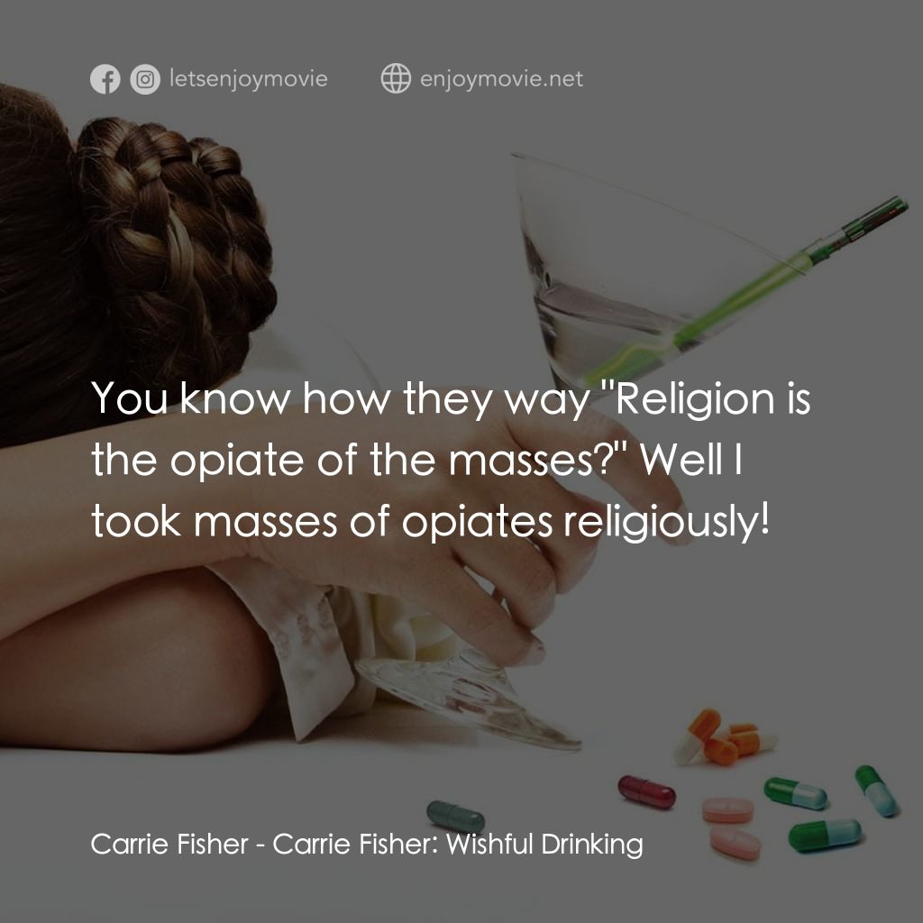 Carrie Fisher: Wishful Drinking電影對白：Carrie Fisher: You know how they way 