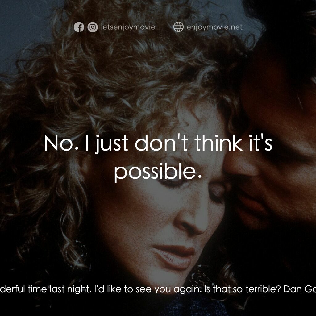 孽緣電影對白：Alex Forrest:  I had a wonderful time last night. I'd like to see you again. Is t