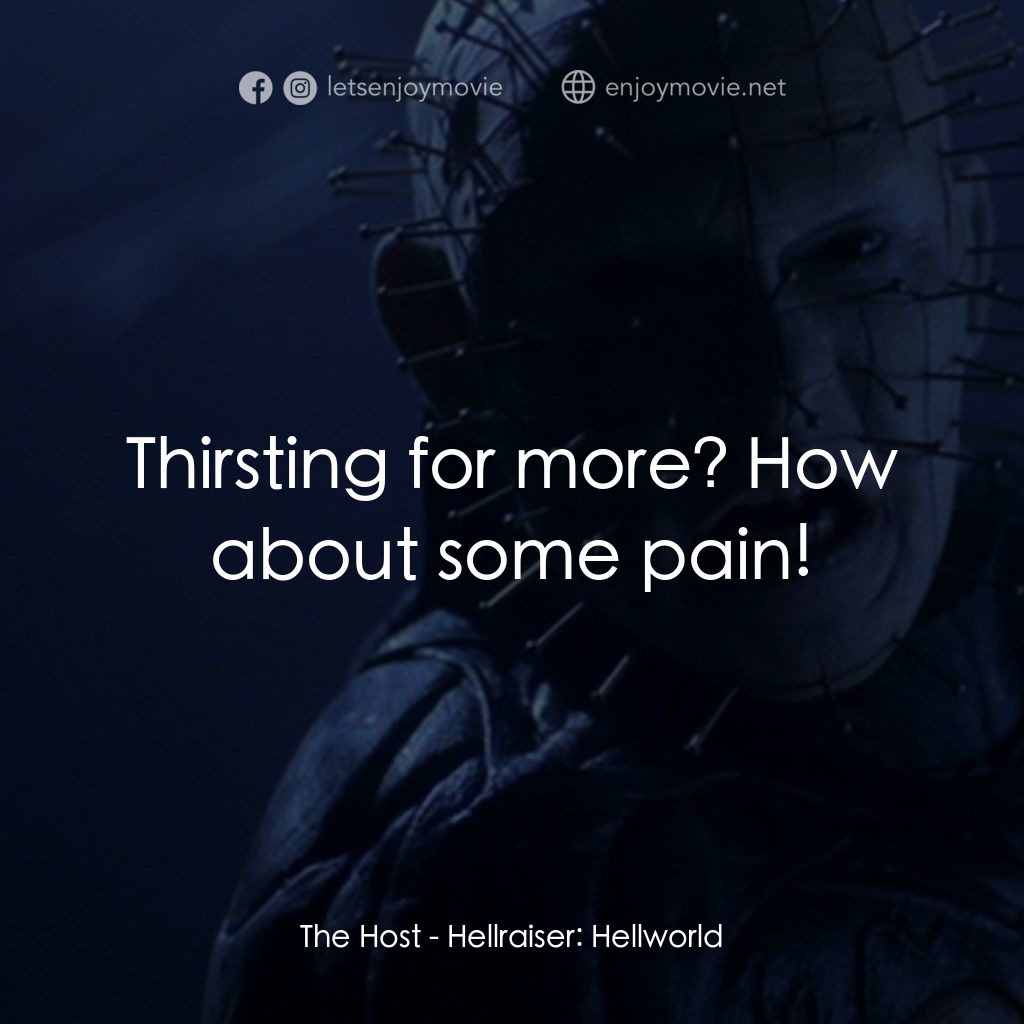 魔界追魂 8：地獄世界電影對白：The Host: Thirsting for more? How about some pain!