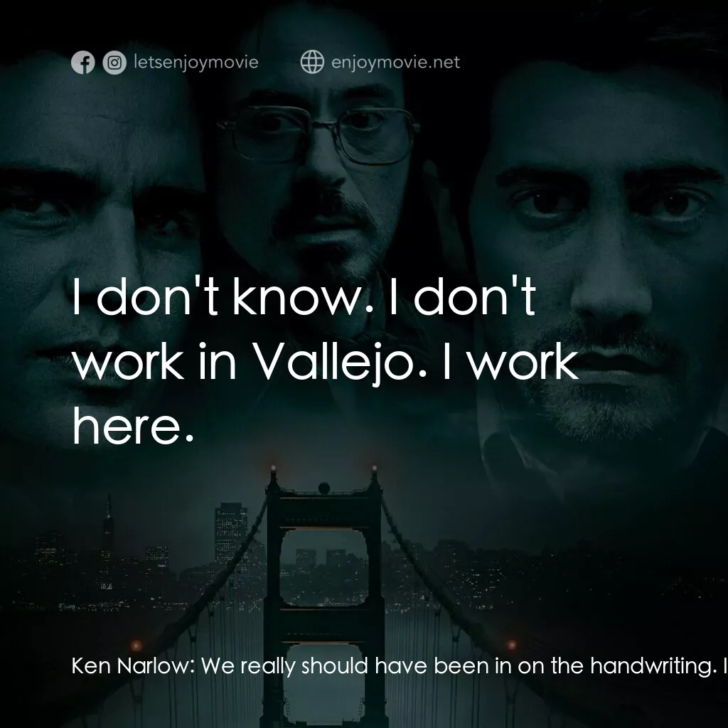 索命黃道帶電影對白：Ken Narlow:  We really should have been in on the handwriting. Inspector William 