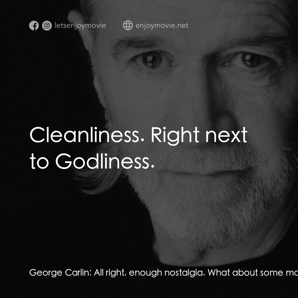 喬治·卡林：王者歸來電影對白：George Carlin:  All right, enough nostalgia. What about some modern forms of capi