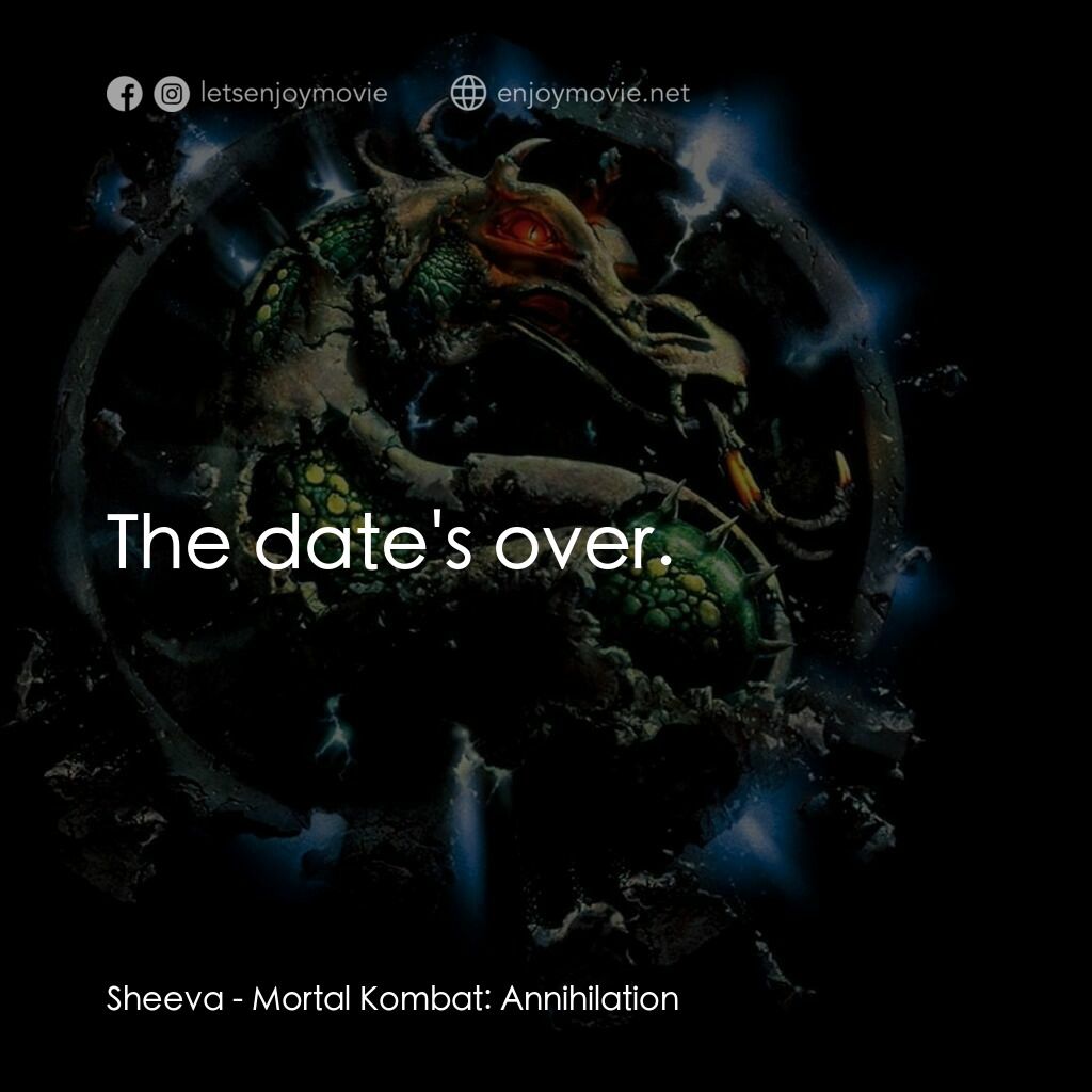 魔宮帝國 2電影對白：Sheeva:  The date's over.