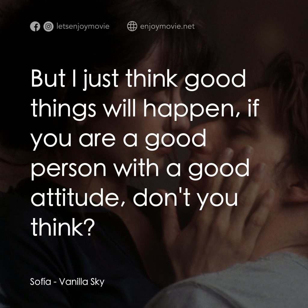 魂離情外天電影對白：Sofía: But I just think good things will happen, if you are a good person with a 