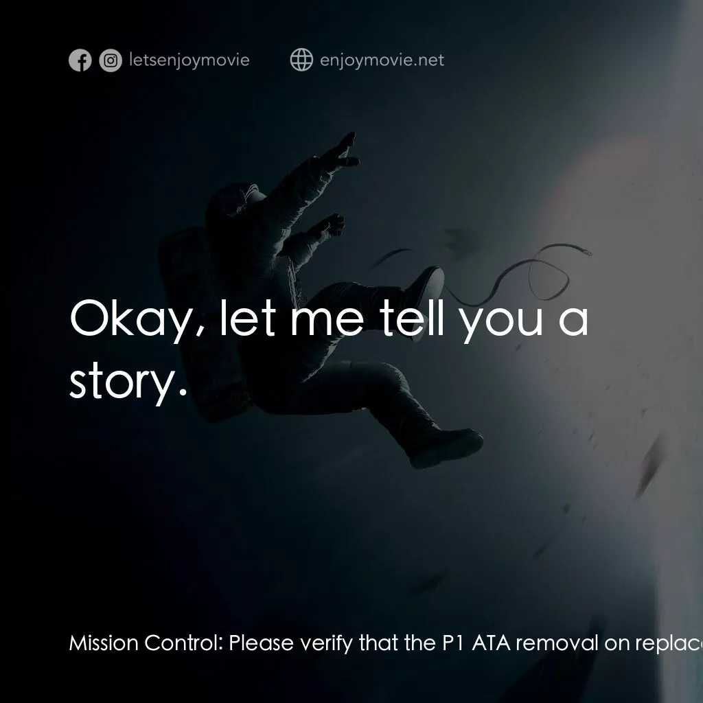 地心引力電影對白：Mission Control:  Please verify that the P1 ATA removal on replacement cap part 1