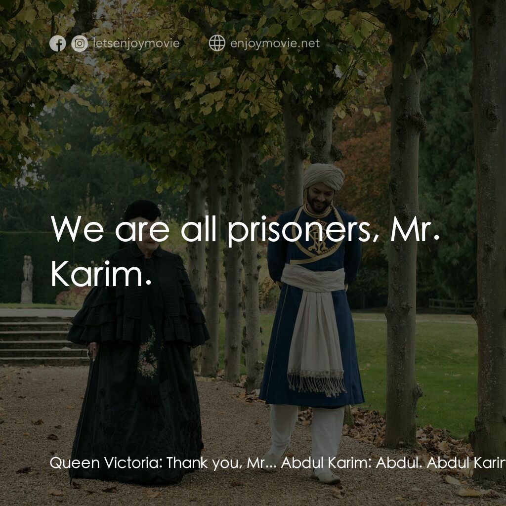 維多利亞女王：日不落奇緣電影對白：Queen Victoria:  Thank you, Mr... Abdul Karim:  Abdul. Abdul Karim. Abdul Karim: 