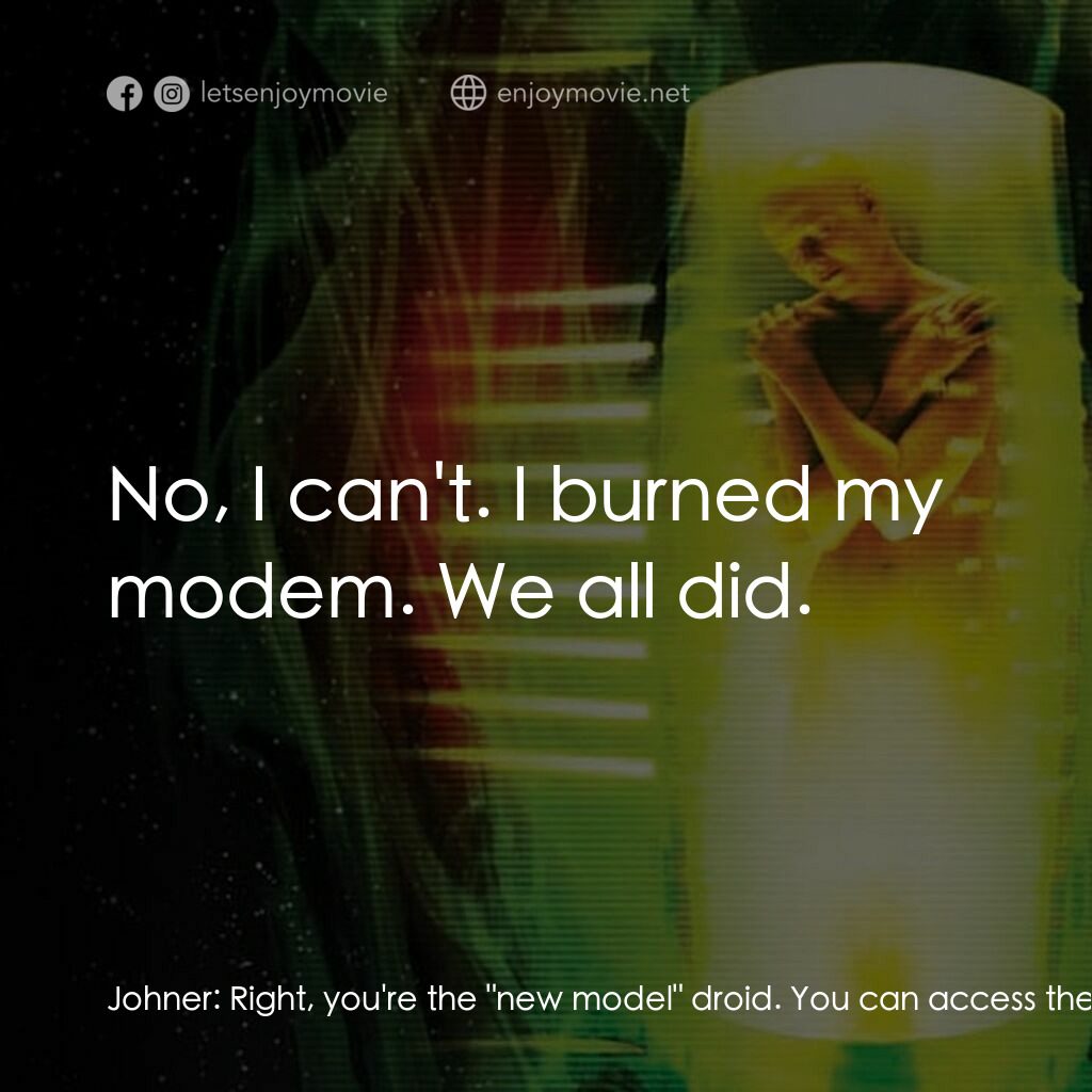 異形4：浴火重生電影對白：Johner:  Right, you're the 