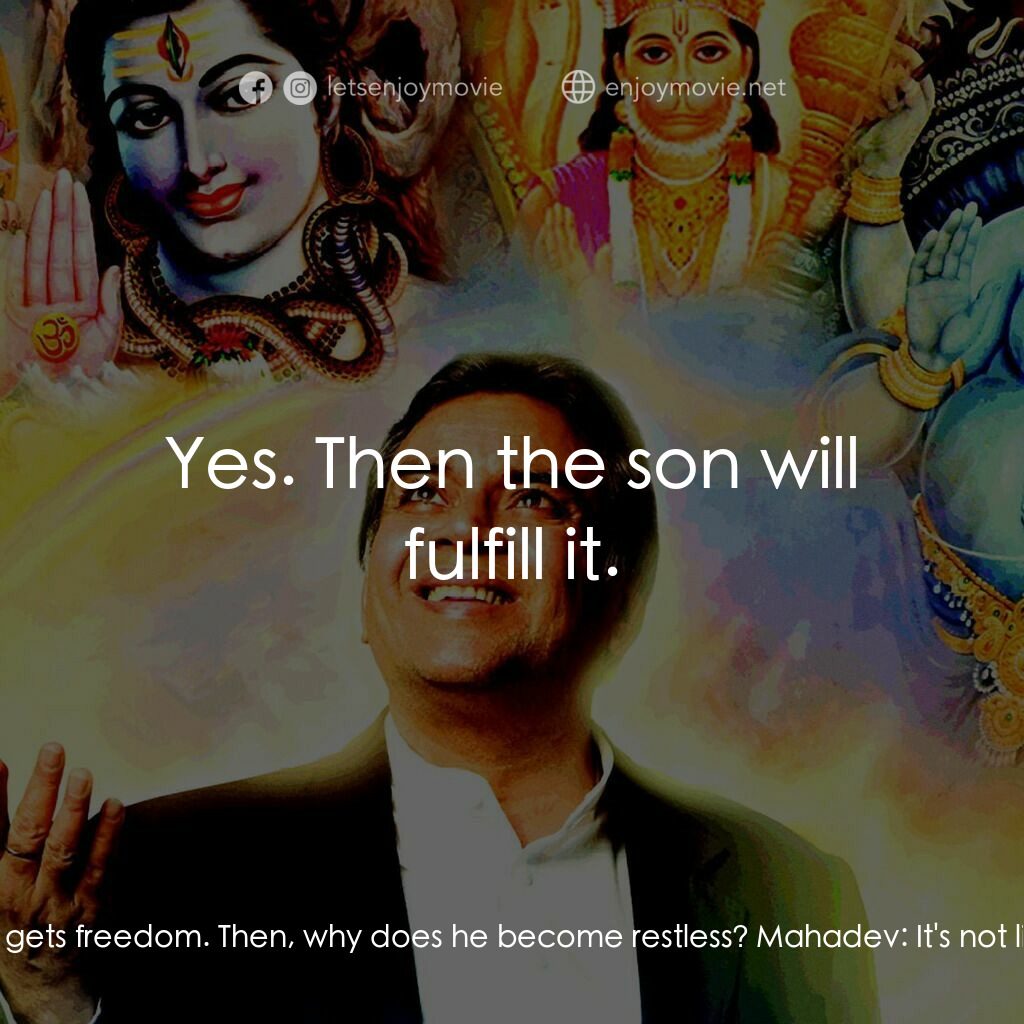 偶滴神啊電影對白：Kanji Lalji Mehta:  Why do spirits become restless after death? When a person die
