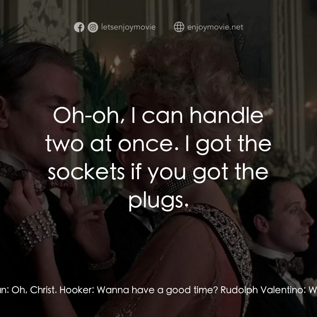 《範倫鐵諾》經典台詞：Hooker:  Oh, hi! George Ullman:  Oh, Christ. Hooke ...