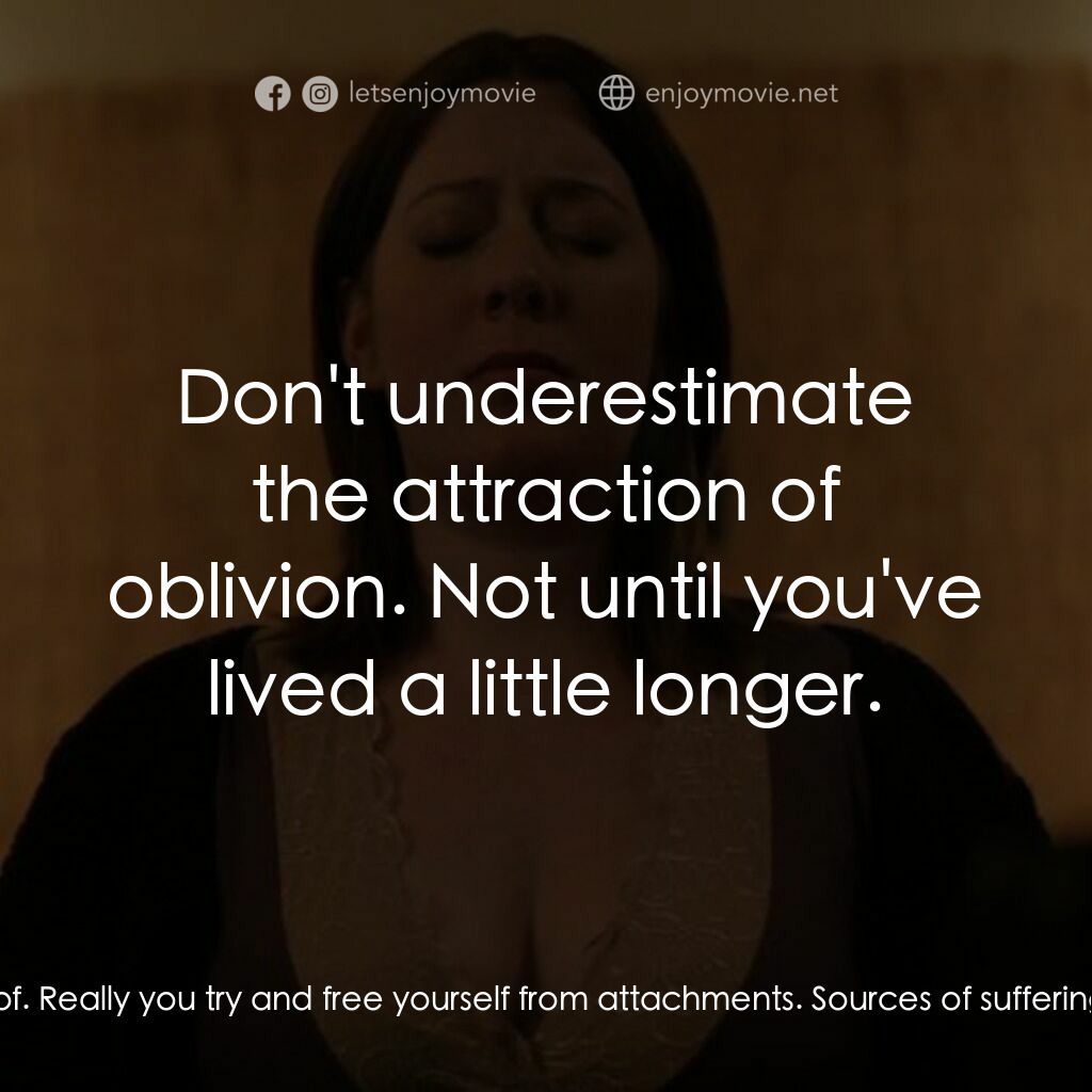 Absentia電影對白：Tricia:  So, you just sit here and think? Tricia:  Kind of. Really you try and fr