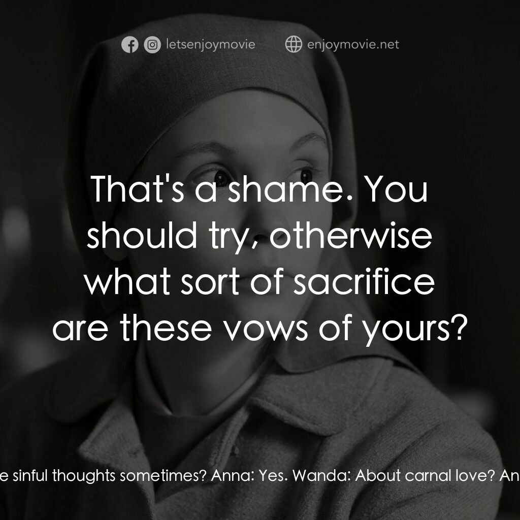 《修女伊德》經典台詞：Wanda:  Do you have sinful thoughts sometimes? Ann ...