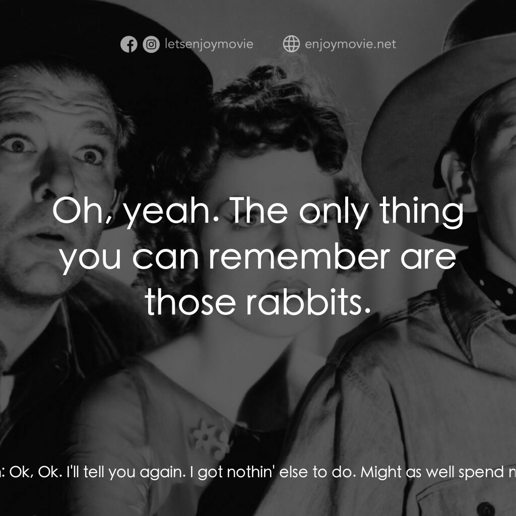 人鼠之間電影對白：Lennie:  George? George Milton:  What do you want? Lennie:  Where are we going? G