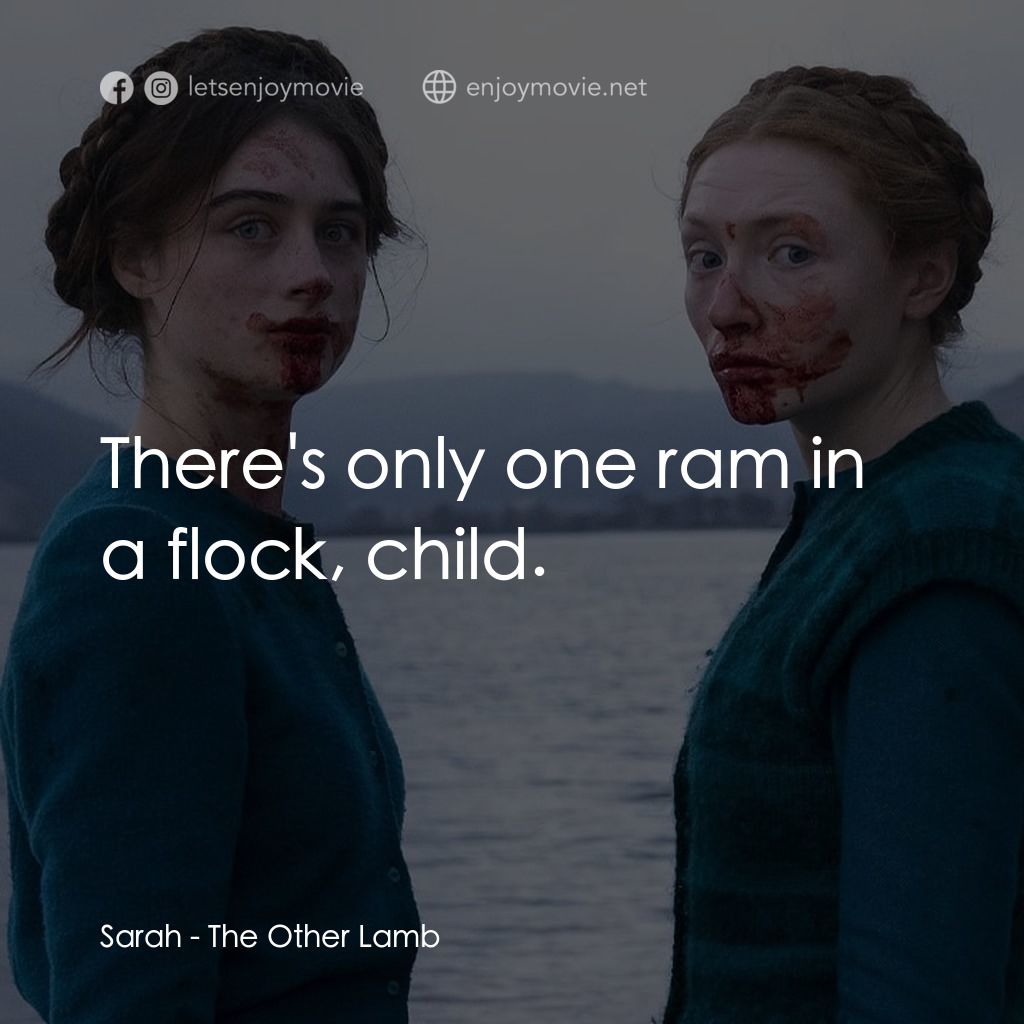 《血色羔羊》經典台詞：Sarah: There's only one ram in a flock, child.