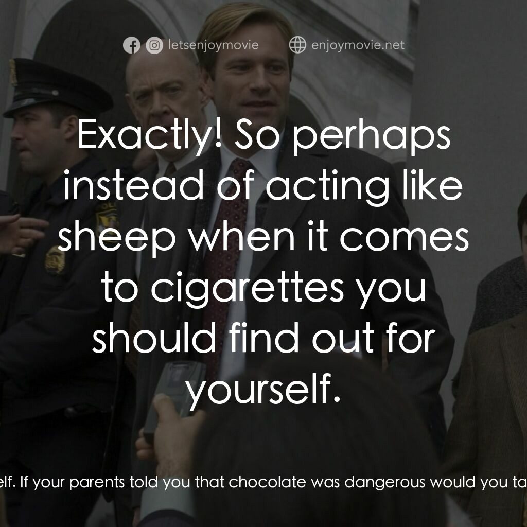 銘謝吸煙電影對白：Nick Naylor:  My point is that you have to think for yourself. If your parents to