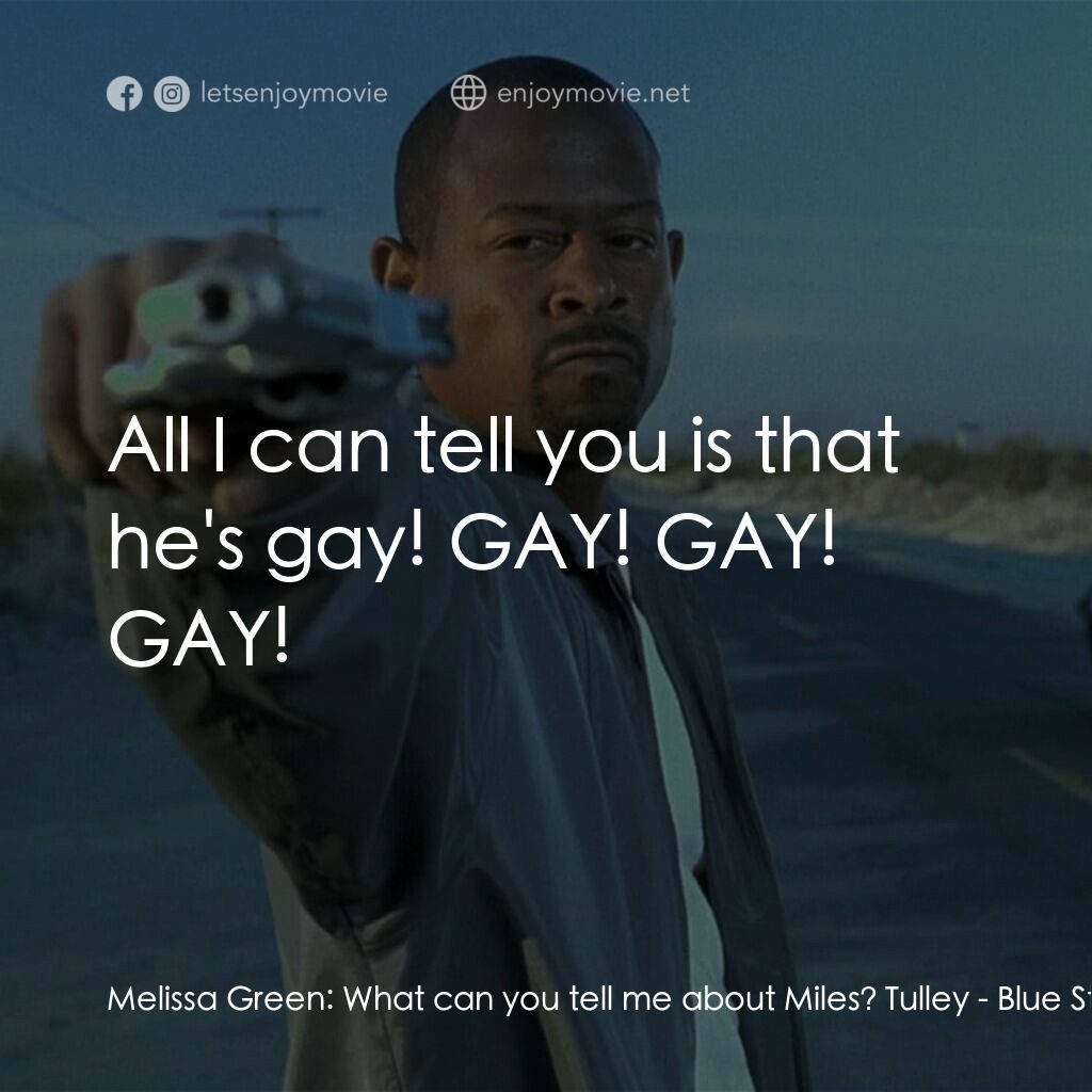 笨賊妙探電影對白：Melissa Green:  What can you tell me about Miles? Tulley:  All I can tell you is 