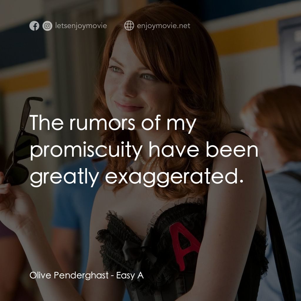 緋聞教主電影對白：Olive Penderghast: The rumors of my promiscuity have been greatly exaggerated.