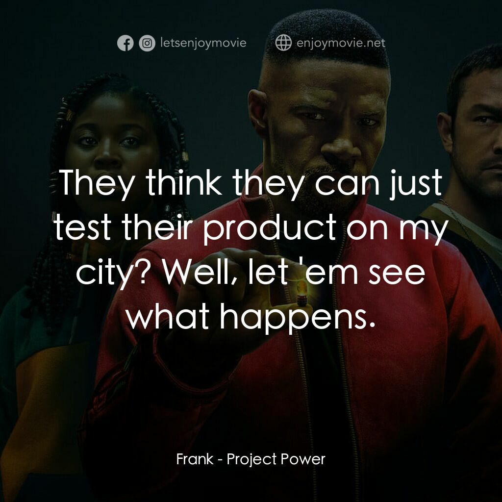 超能計劃電影對白：Frank:  They think they can just test their product on my city? Well, let 'em see